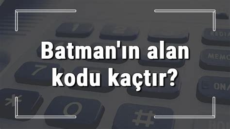Batman telefon kodu
